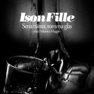 收聽Ison & Fille的Sena Nätter, Tomma Glas (feat. Veronica Maggio)歌詞歌曲