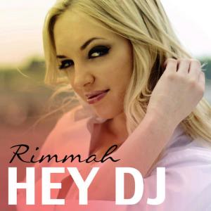 ดาวน์โหลดและฟังเพลง Hey DJ (Radio Edit) พร้อมเนื้อเพลงจาก Rimmah