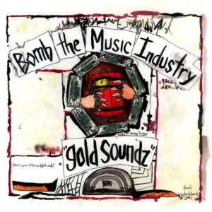 ดาวน์โหลดและฟังเพลง Gold Soundz! พร้อมเนื้อเพลงจาก Bomb the Music Industry!
