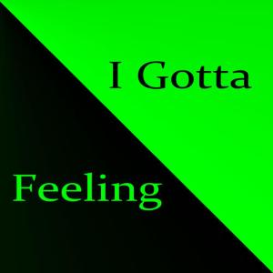 ดาวน์โหลดและฟังเพลง I Gotta Feeling พร้อมเนื้อเพลงจาก Tonight's Gonna Be a Good Night