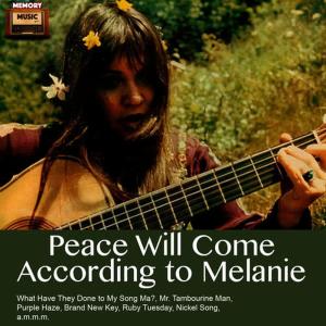 收聽Melanie的Peace Will Come (According to Plan)歌詞歌曲