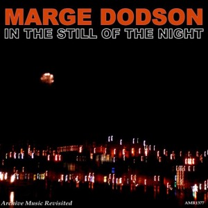 ดาวน์โหลดและฟังเพลง In The Still Of The Night พร้อมเนื้อเพลงจาก Marge Dodson