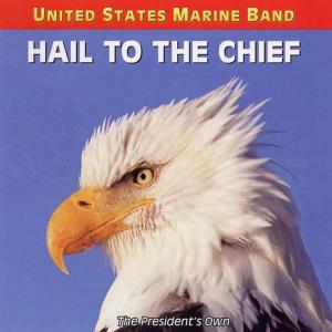 收聽The President's Own United States Marine Band的Hail to the Chief歌詞歌曲