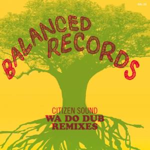 อัลบัม Wa Do Dub Remixes - EP ศิลปิน Citizen Sound