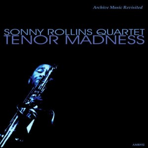 收聽Sonny Rollins的Tenor Madness歌詞歌曲