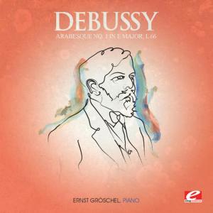 ดาวน์โหลดและฟังเพลง Arabesque No. 1 in E Major, L. 66 พร้อมเนื้อเพลงจาก Ernst Gröschel