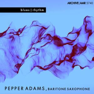 อัลบัม Blues and Rhythm ศิลปิน Pepper Adams