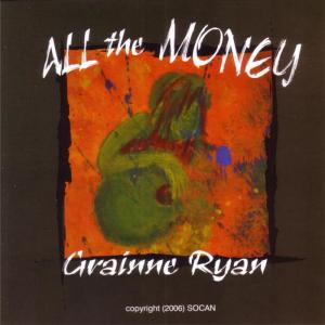 收聽Grainne Ryan的All The Money歌詞歌曲