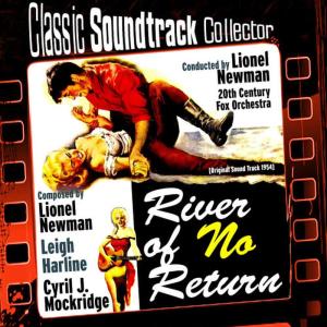收聽Lionel Newman的River of No Return歌詞歌曲