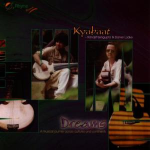 ดาวน์โหลดและฟังเพลง Dreams พร้อมเนื้อเพลงจาก Kyabaat - Ranajit Sengupta & Daniel Ludke