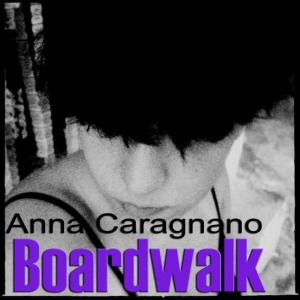 ดาวน์โหลดและฟังเพลง Boardwalk พร้อมเนื้อเพลงจาก Anna Caragnano