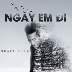 收聽Quach Beem的Ngay Em Di歌詞歌曲