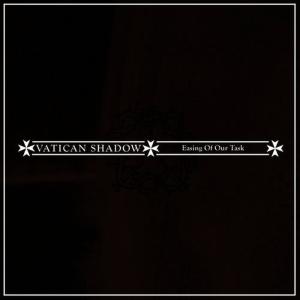 Vatican Shadow的專輯Easing of Our Task