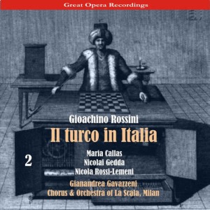 收聽Chorus of La Scala, Milan的Il Turco in Italia: Act II, Scene III, "Sì, me è forza partir"歌詞歌曲