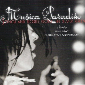 Tina May的專輯Musica Paradiso (Songs and Stories from the Silver Screen)