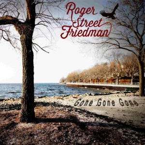 ดาวน์โหลดและฟังเพลง Gone Gone Gone(Acoustic) พร้อมเนื้อเพลงจาก Roger Street Friedman