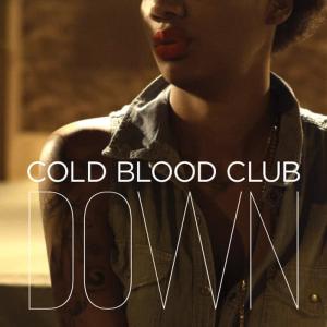 收聽Cold Blood Club的Down歌詞歌曲