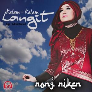 收听Nong Niken的Kalam-Kalam Langit (From "Kalam-Kalam Langit")歌词歌曲