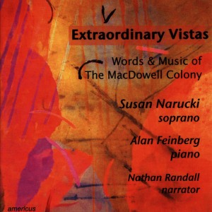 อัลบัม Extraordinary Vistas - Words & Music of the MacDowell Colony ศิลปิน Susan Narucki