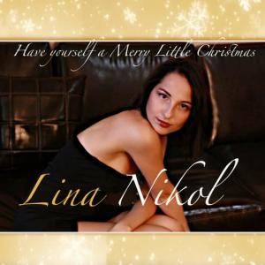 收聽Lina Nikol的Have Yourself A Merry Little Christmas歌詞歌曲