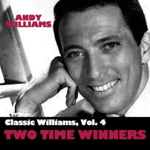 อัลบัม Classic Williams, Vol. 4: Two Time Winners ศิลปิน Andy Williams