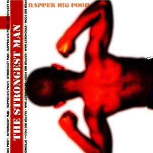 ดาวน์โหลดและฟังเพลง Strongest Man (Clean) พร้อมเนื้อเพลงจาก Rapper Big Pooh