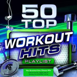 อัลบัม 50 Top Workout Hits - The Greatest Ever Fitness Playlist - Perfect for Exercise, Jogging, Keep Fit, Spinning, Gym & Marathon Training ศิลปิน Bootcamp DJs