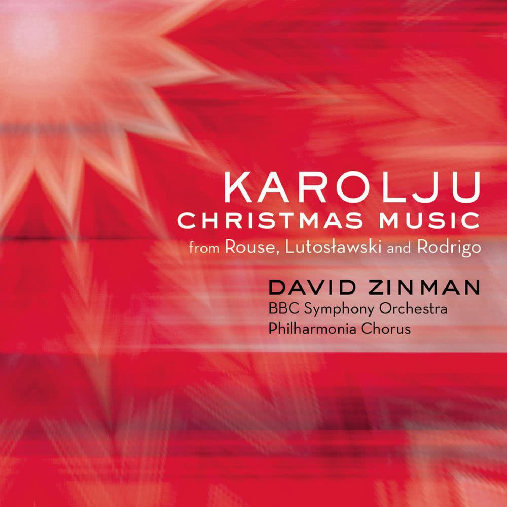 Karolju - Christmas Music from Rouse, Lutoslawski and Rodrigo