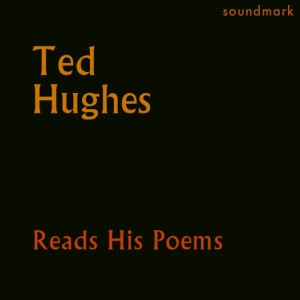 อัลบัม Ted Hughes Reads His Poems ศิลปิน Ted Hughes