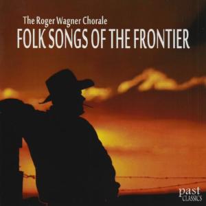 Roger Wagner Chorale的專輯Folk Songs of the Frontier