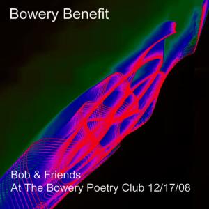 āļāļąāļĨāļāļąāļĄ Bob & Friends at The Bowery Benefit - DMG 12/17/08 āļĻāļīāļĨāļāļīāļ Elliott Levin