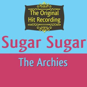อัลบัม The Original Hit Recording - Sugar Sugar ศิลปิน The Archies