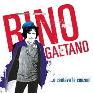 Rino Gaetano的專輯...e cantava le canzoni