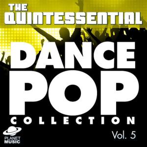 The Hit Co.的專輯The Quintessential Dance Pop Collection, Vol. 5