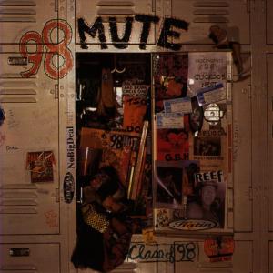 อัลบัม Class of '98 ศิลปิน 98 Mute