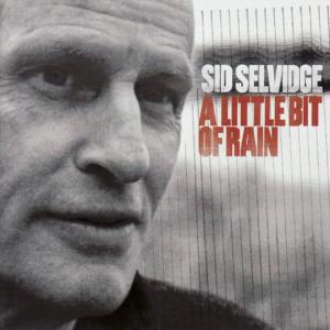 收聽Sid Selvidge的Little Bit of Rain歌詞歌曲