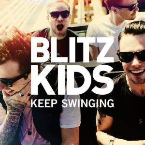收聽Blitz Kids的Keep Swinging歌詞歌曲