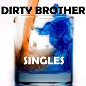 อัลบัม Singles ศิลปิน Dirt Brothers