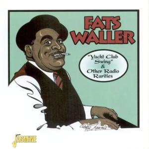Fats Waller的專輯Yacht Club Swing & Other Radio Rarities