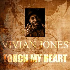 收聽Vivian Jones的Touch My Heart歌詞歌曲