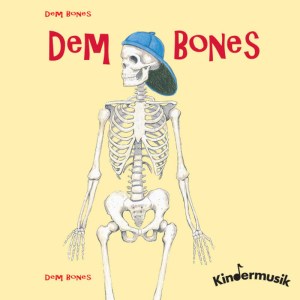 ดาวน์โหลดและฟังเพลง Dem Bones พร้อมเนื้อเพลงจาก Kindermusik International Band