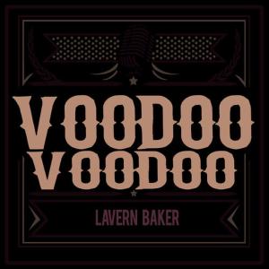 ดาวน์โหลดและฟังเพลง Voodoo Voodoo พร้อมเนื้อเพลงจาก LaVern Baker