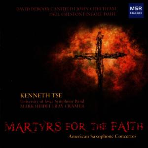 Kenneth Tse的專輯Martyrs for the Faith: American Saxophone Concertos