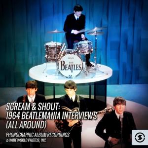 The Beatles Interviews的專輯Scream & Shout: 1964 Beatlemania Interviews