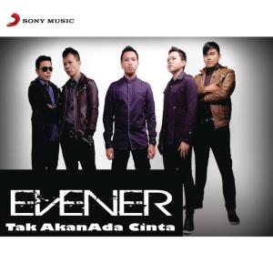 收聽Evener的Tak Akan Ada Cinta (Single)歌詞歌曲
