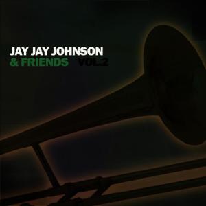 อัลบัม Jay Jay Johnson & Friends, Vol. 2 ศิลปิน Jay Jay Johnson