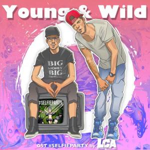 ดาวน์โหลดและฟังเพลง Young & Wild พร้อมเนื้อเพลงจาก LCA