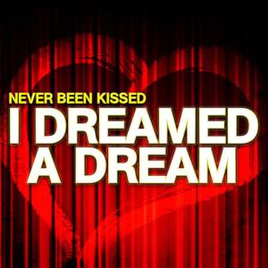收聽Never Been Kissed的I Dreamed A Dream歌詞歌曲