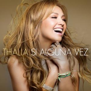 อัลบัม Si Alguna Vez ศิลปิน Thalia