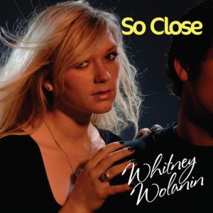 ดาวน์โหลดและฟังเพลง So Close (Radio Edit) พร้อมเนื้อเพลงจาก Whitney Wolanin